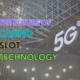 The future of casino slot technology text with 5G logo
