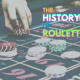history of roulette text with roulette table and chips